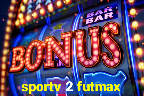 sportv 2 futmax